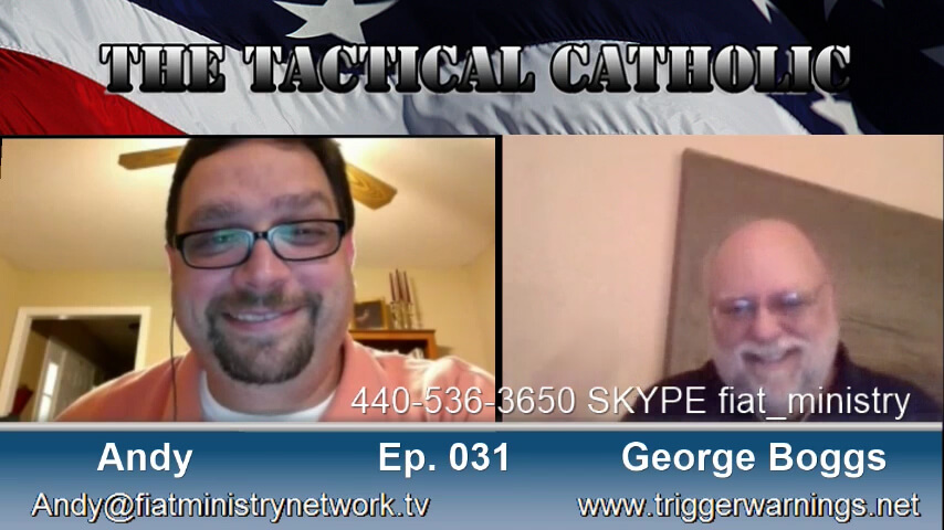 Tactical Catholic Podcast Episode 031:  Guest George Boggs