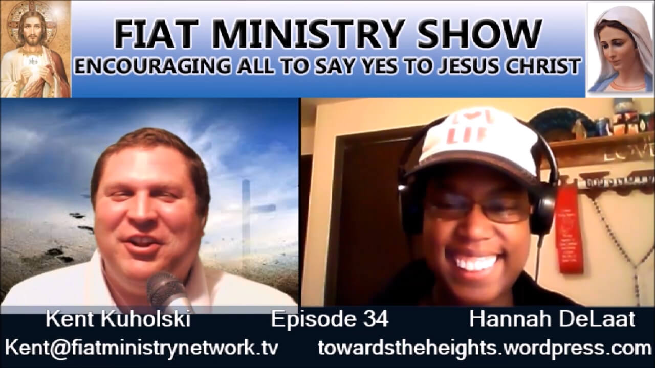 Fiat Ministry Show Episode 34: Guest Hannah DeLaat Pro Life